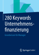 280 Keywords Unternehmensfinanzierung: Grundwissen Fr Manager