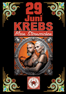 29.Juni, mein Geburtstag: Geboren im Zeichen des Krebs's. Meine Eigenschaften und Charakterzge, meine Strken und Schwchen, meine Geburtstagsbegleiter und historische Ereignisse.