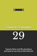 29: Twenty Nine real life situations and how to survive on the Internet