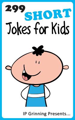 299 Short Jokes for Kids: Joke Books for Kids - Factly, I P, and Grinning, I P