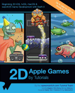 2D Apple Games by Tutorials: Beginning 2D IOS, Tvos, Macos & Watchos Game Development with Swift 3