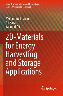 2D-Materials for Energy Harvesting and Storage Applications - Ikram, Muhammad, and Raza, Ali, and Ali, Salamat