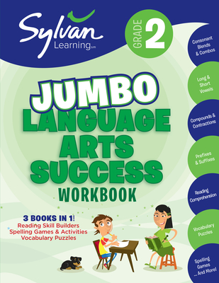 2nd Grade Jumbo Language Arts Success Workbook: 3 Books in 1--Reading Skill Builders, Spelling Games and Activities, Vocabulary Puzzles; Activities, Exercises, & Tips to Help Catch Up, Keep Up & Get Ahead - Sylvan Learning