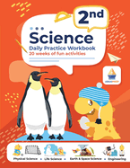 2nd Grade Science: Daily Practice Workbook 20 Weeks of Fun Activities (Physical, Life, Earth and Space Science, Engineering Video Explanations Included