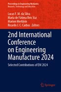 2nd International Conference on Engineering Manufacture 2024: Selected Contributions of Em 2024