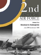 2nd Tactical Air Force Vol.2: Breakout to Bodenplatte - July 1944 to January 1945