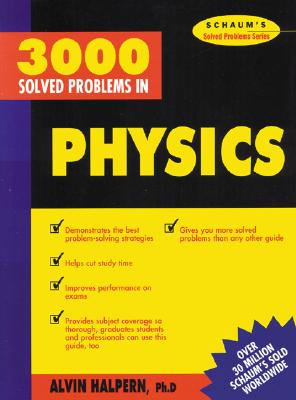 3,000 Solved Problems in Physics - Halpern, Alvin