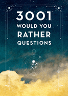 3,001 Would You Rather Questions - Second Edition: Volume 41