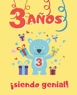 3 Aos Siendo Genial: Lindo Cuaderno Infantil de Dibujos Para Colorear de Fiestas de Cumpleaos Y de Animales ( Dinosaurios, Perros, Ositos, Gatos, Leones Y Ms ) - Regalo Original Y Divertido Para Nios Y Nias - Tres Aos de Edad