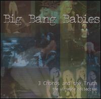 3 Chords and the Truth - Big Bang Babies