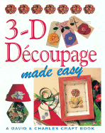 3-D Decoupage Made Easy - Penny, Susan (Editor), and Penny, Martin (Editor)