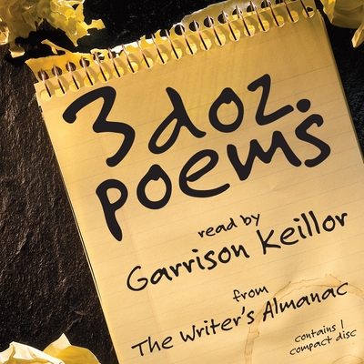 3 Dozen Poems: From the Writer's Almanac - Keillor, Garrison (Narrator)