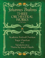 3 Orchestral Works: Academic Festival Overture
