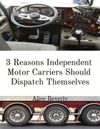 3 Reasons Independent Motor Carriers Should Dispatch Themselves