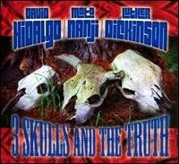 3 Skulls and the Truth - David Hidalgo/Mato Nanji/Luther Dickinson