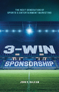 3-Win Sponsorship: The Next Generation of Sports and Entertainment Marketing