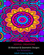 30 Abstract and Geometric Designs For Relaxation: Adult Coloring Book