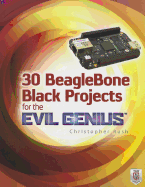 30 Beaglebone Black Projects for the Evil Genius