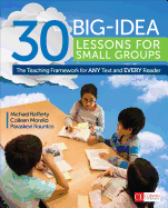 30 Big-Idea Lessons for Small Groups: The Teaching Framework for Any Text and Every Reader
