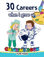 30 Careers When I Grow Up Coloring Book for Kids