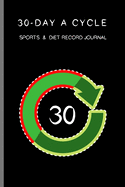 30-day A Cycle, Sports & Diet Record Journal: Self-view for 10 minutes everyday