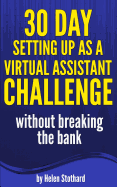 30 Day Setting Up as a Virtual Assistant Challenge: Without Breaking the Bank
