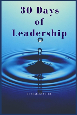 30-Days of Leadership - Smith, Charles