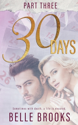 30 Days: Part Three - Brooks, Belle
