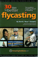 30 Days to Better Flycasting: Your Guide to Mastering the Art of Flycasting