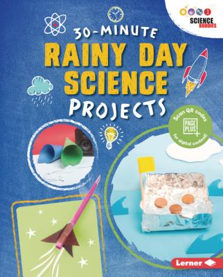30-Minute Rainy Day Science Projects - Bailey, Loren