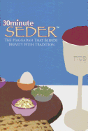30 Minute Seder: The Haggadah That Blends Bevity with Tradition