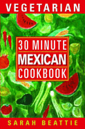 30 Minute Vegetarian Mexican