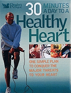 30 Minutes a Day to a Healthy Heart: One Simple Plan to Conquer the Major Threats to Your Heart