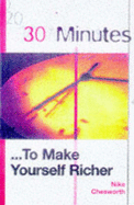 30 Minutes to Make Yourself Richer - Chesworth, Niki