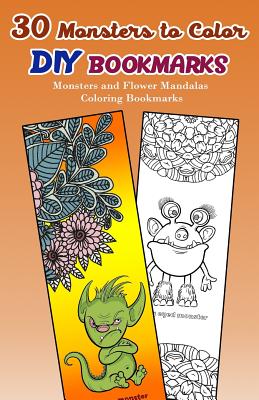 30 Monsters to Color DIY Bookmarks: Monsters and Flower Mandalas Coloring Bookmarks - V Bookmarks Design