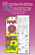 30 Quotes to Color DIY Bookmarks: Short Inspirational Quote Coloring Bookmarks