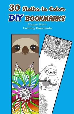 30 Sloths to Color DIY Bookmarks: Happy Sloth Coloring Bookmarks - V Bookmarks Design