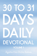30 to 31 Days Daily Devotional: Volume 1
