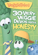 30 Very Veggie Devos about Honesty