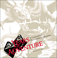 30 Years of Adventure: A Celebration of Dungeons & Dragons - Archer, Peter (Editor), and Diesel, Vin (Foreword by)