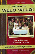 30 Years of 'Allo 'Allo!: The Inside Story of the Hit TV Show