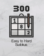 300 Easy to Hard Sudoku Puzzles: Keep your brain active!!