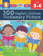 300 English Children Dictionary Picture. Bilingual Children's Books Ukrainian English: Full colored cartoons pictures vocabulary builder (animal, numbers, first words, letter alphabet, shapes) for baby toddler prek kindergarten kids learn to read. Age 3-6