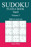 300 Hard Sudoku Puzzle Book: Volume 5