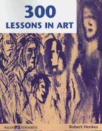 300 Lessons in Art - Henkes, Robert