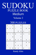300 Medium Sudoku Puzzle Book: Volume 2