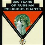300 Years of Russian Religious Chants