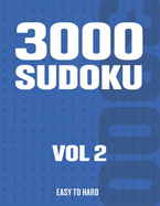 3000 Sudoku: Suduko Puzzle Book for Adults with Easy to Hard Puzzles - Vol 2