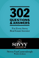 302 Questions & Answers For Every Savvy Real Estate Investor: The Savvy Landlord