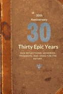 30th Anniversary: Thirty Epic Years